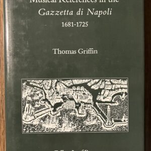 Musical References in the Gazzetta di Napoli, 1681-1725 (shelf-worn)