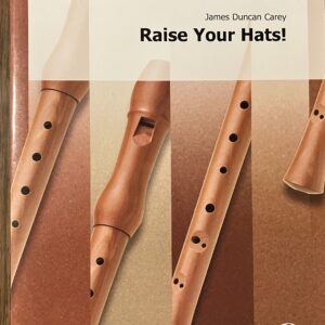 Raise Your Hats, A Suite for SATB Recorders (shelf-worn)