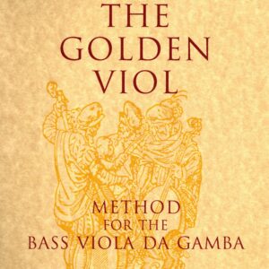 The Golden Viol, Method for the Bass Viola da Gamba, Vol.4 Alto & Tenor Clefs