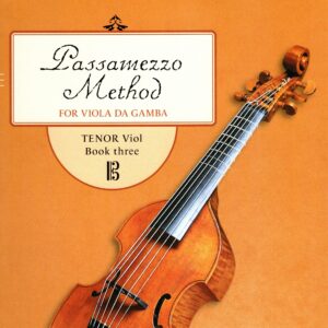 Passamezzo Method for Viola da Gamba: Tenor Viol, Book 3 (C clef)