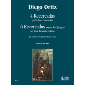 4 Recercadas for solo Viol and 6 Recercadas on "La Spagna" for Viol and Basso from "Trattado de glosas" (Roma 1553)